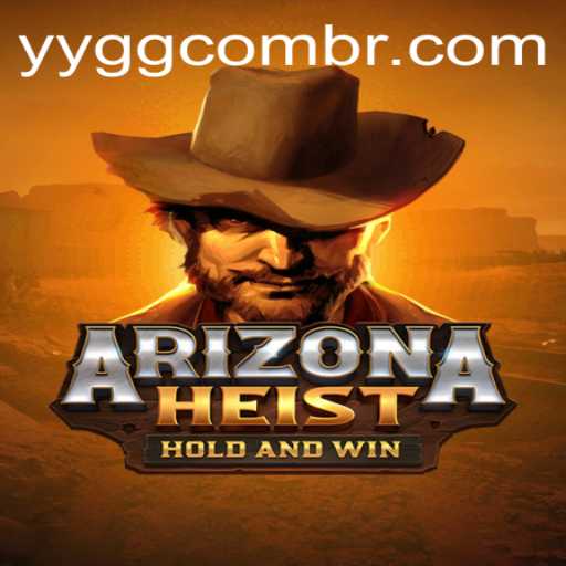 Dive Into the Thrilling World of ArizonaHeist